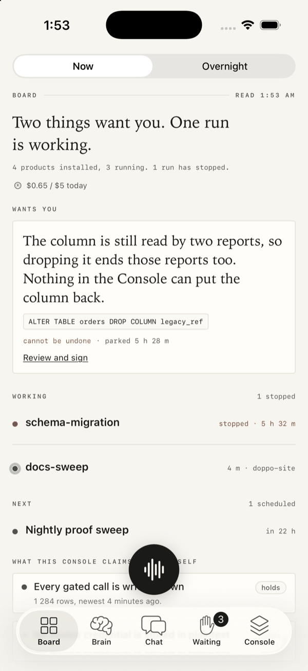 The Doppo phone app showing the Board: the headline reads 'Two things want you. One run is working', a card asking about dropping a database column, then the runs that are working and what is scheduled next.